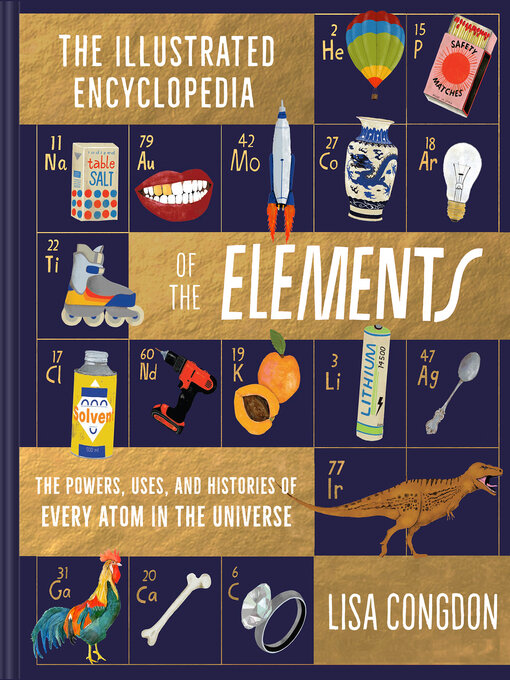 Title details for Illustrated Encyclopedia of the Elements by Lisa Congdon - Available